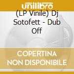 (LP Vinile) Dj Sotofett - Dub Off lp vinile