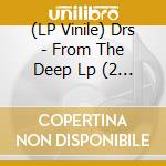 (LP Vinile) Drs - From The Deep Lp (2 Lp) vinile