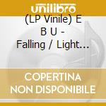 (LP Vinile) E B U - Falling / Light Show / OsVmvsM Remix / Broshuda Remix vinile
