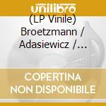 (LP Vinile) Broetzmann / Adasiewicz / Edwards /Noble - Mental Shake lp vinile di Broetzmann / Adasiewicz / Edwards /Noble