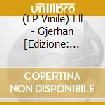 (LP Vinile) Lll - Gjerhan [Edizione: Regno Unito] vinile