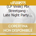(LP Vinile) Pbr Streetgang - Late Night Party Line Deluxe lp vinile di Pbr Streetgang