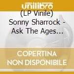 (LP Vinile) Sonny Sharrock - Ask The Ages (2 Lp) vinile
