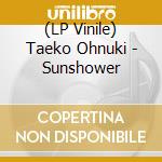 (LP Vinile) Taeko Ohnuki - Sunshower vinile