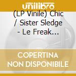 (LP Vinile) Chic / Sister Sledge - Le Freak / Lost In Music (Dimitri From Paris Mixes) vinile