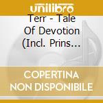 Terr - Tale Of Devotion (Incl. Prins Thomas Remix) cd musicale di Terr