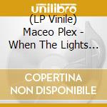 (LP Vinile) Maceo Plex - When The Lights Are Out vinile