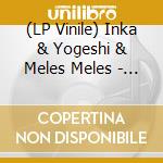 (LP Vinile) Inka & Yogeshi & Meles Meles - Dark Matter Dojo vinile