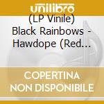(LP Vinile) Black Rainbows - Hawdope (Red Vinyl) vinile