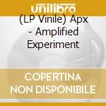 (LP Vinile) Apx - Amplified Experiment vinile