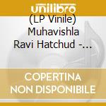 (LP Vinile) Muhavishla Ravi Hatchud - Bombay Palace vinile