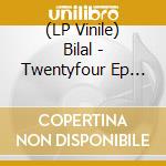(LP Vinile) Bilal - Twentyfour Ep (Incl. Henry Hyde Remix) vinile