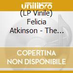 (LP Vinile) Felicia Atkinson - The Flower And The Vessel (2 Lp) vinile