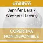 Jennifer Lara - Weekend Loving cd