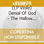(LP Vinile) Denial Of God - The Hallow Mass (Picture Disc) (2 Lp) lp vinile