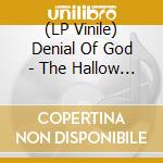 (LP Vinile) Denial Of God - The Hallow Mass (Picture Disc) (2 Lp) vinile