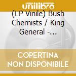 (LP Vinile) Bush Chemists / King General - Whodem033 vinile