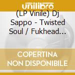 (LP Vinile) Dj Sappo - Twisted Soul / Fukhead / Faces / Informer vinile