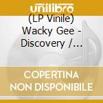 (LP Vinile) Wacky Gee - Discovery / Shika vinile