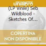 (LP Vinile) Seb Wildblood - Sketches Of Transition Remixes vinile