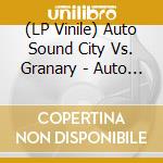 (LP Vinile) Auto Sound City Vs. Granary - Auto Sound City Vs. Granary vinile