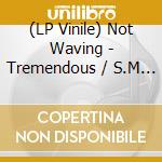 (LP Vinile) Not Waving - Tremendous / S.M (Orange Vinyl) vinile