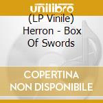 (LP Vinile) Herron - Box Of Swords vinile