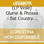 (LP Vinile) Glume & Phossa - Bat Country / Yucatan / Apogee vinile