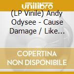 (LP Vinile) Andy Odysee - Cause Damage / Like Jazz vinile
