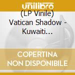 (LP Vinile) Vatican Shadow - Kuwaiti Airforce (2 Lp) vinile