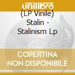 (LP Vinile) Stalin - Stalinism Lp vinile