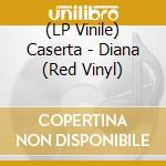 (LP Vinile) Caserta - Diana (Red Vinyl) vinile