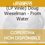 (LP Vinile) Doug Wieselman - From Water vinile
