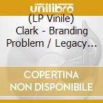 (LP Vinile) Clark - Branding Problem / Legacy Pet vinile