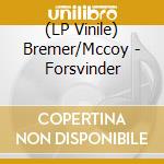 (LP Vinile) Bremer/Mccoy - Forsvinder vinile