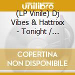 (LP Vinile) Dj Vibes & Hattrixx - Tonight / Hold On vinile