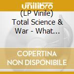 (LP Vinile) Total Science & War - What Now? / Cool & Deadly vinile