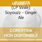 (LP Vinile) Soyouzz - Ginger Ale vinile