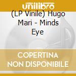 (LP Vinile) Hugo Mari - Minds Eye vinile
