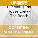 (LP Vinile) Inn House Crew - The Roach vinile