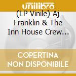 (LP Vinile) Aj Franklin & The Inn House Crew - Where You Gonna Run To vinile