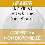 (LP Vinile) Attack The Dancefloor Vol.15 lp vinile