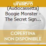 (Audiocassetta) Boogie Monster - The Secret Sign (2 Audiocassette) cd