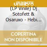 (LP Vinile) Dj Sotofett & Osaruxo - Hebi / Haru vinile