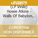 (LP Vinile) Howie Atkins - Walls Of Babylon / Walls Of Babylon (Version) vinile