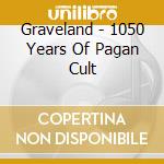 Graveland - 1050 Years Of Pagan Cult cd