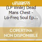 (LP Vinile) Dead Mans Chest - Lo-Freq Soul Ep (Red Splatter Vinyl) vinile