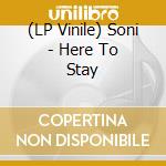 (LP Vinile) Soni - Here To Stay vinile