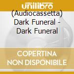(Audiocassetta) Dark Funeral - Dark Funeral cd