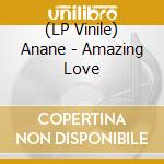 (LP Vinile) Anane - Amazing Love vinile
